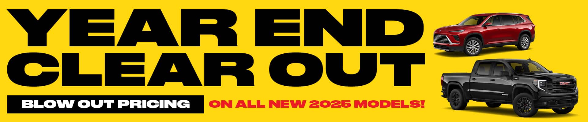 Year-end car sale banner highlighting blowout pricing on new 2025 models, featuring a red SUV and black pickup truck.