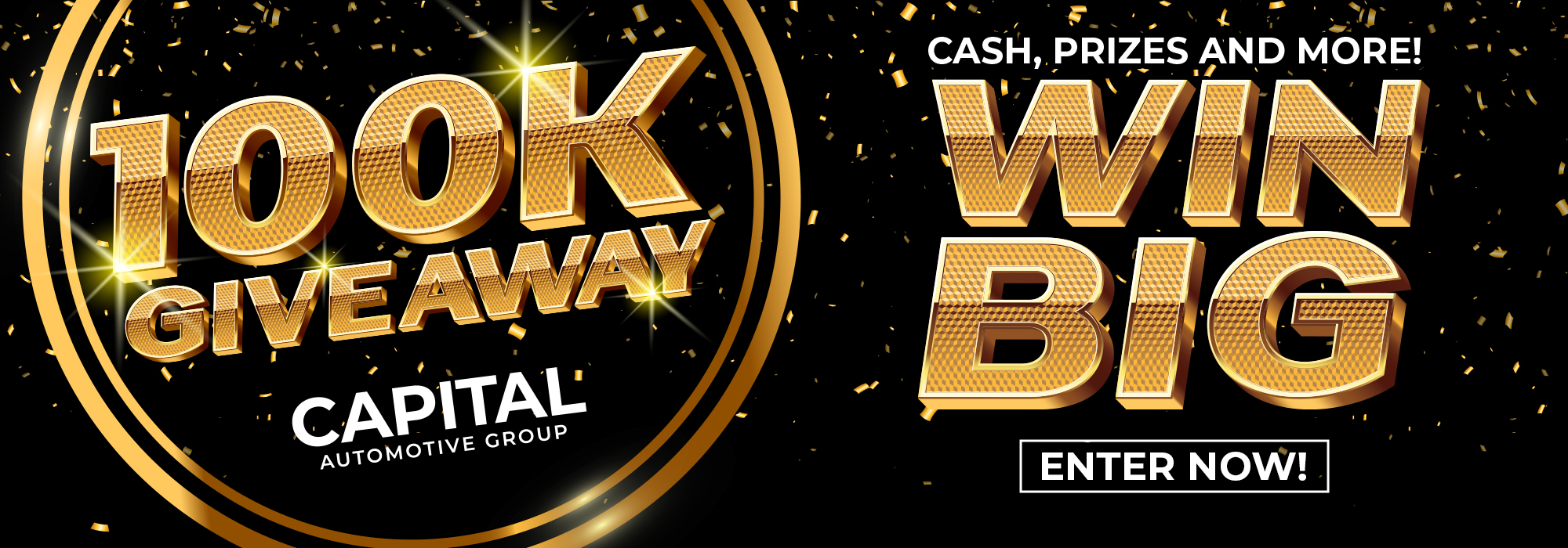 100K Giveaway promotion by Capital Automotive Group. Cash prizes and more. Enter now to win big.