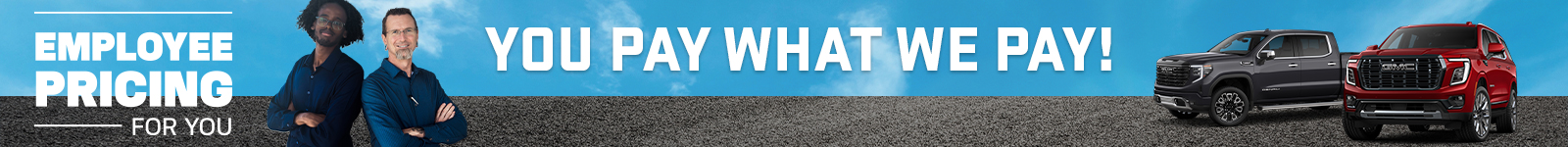Employee pricing event banner featuring two men and two pickup trucks, with text "You Pay What We Pay!"